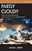 Partly Cloudy: Ethics in War, Espionage, Covert Action, and Interrogation (Security and Professional Intelligence Education Series)