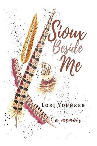 Sioux Beside Me: a memoir (Kindle Edition)