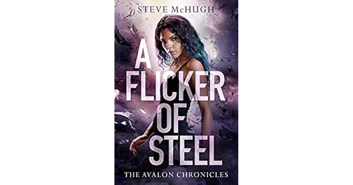 A Flicker Of Steel The Avalon Chronicles 2 By Steve Mchugh