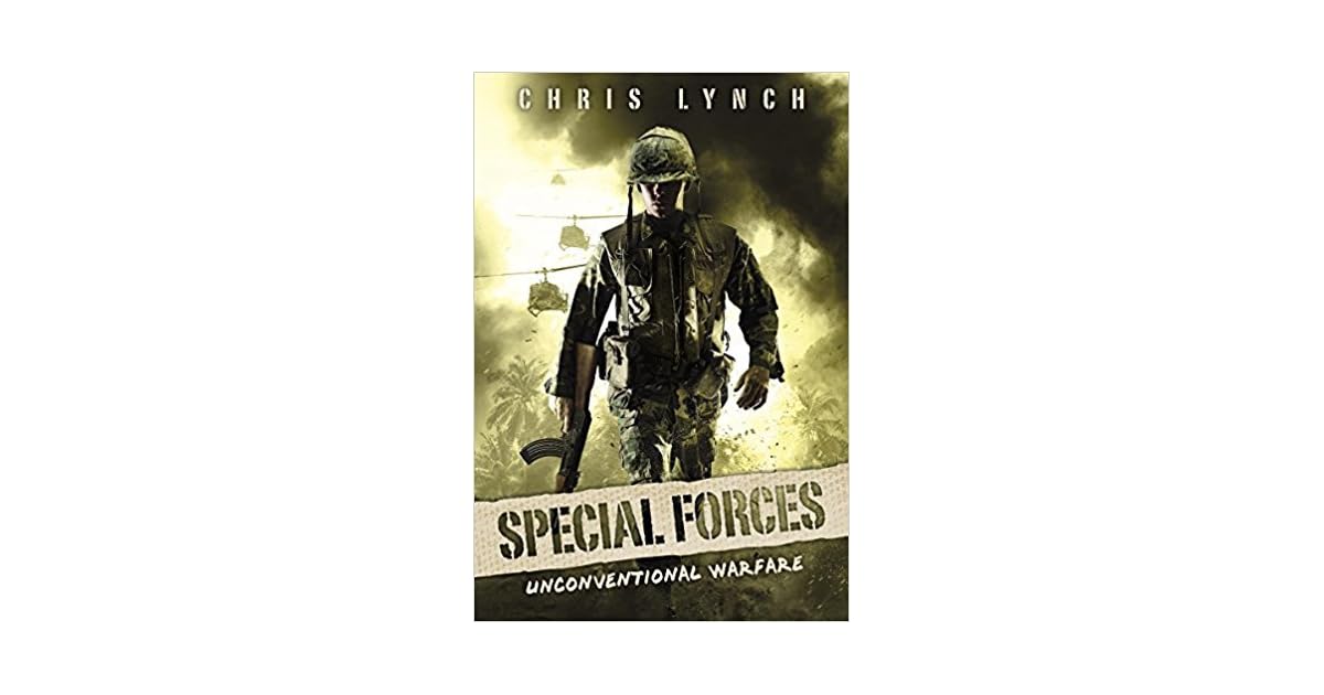 Unconventional Warfare (Special Forces, 1) by Chris Lynch