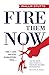 Fire Them Now: The 7 Lies D...