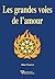 Les grandes voies de l'amou...