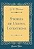 Stories of Useful Inventions (Classic Reprint)