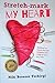 Stretch-mark My Heart: Buil...