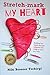 Stretch-mark My Heart by Niki Breeser Tschirgi