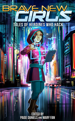 Tales of Heroines Who Hack (Brave New Girls, #3)