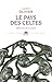 Le pays des Celtes - Mémoires de la Gaule (UNIVERS HISTORI) (French Edition)