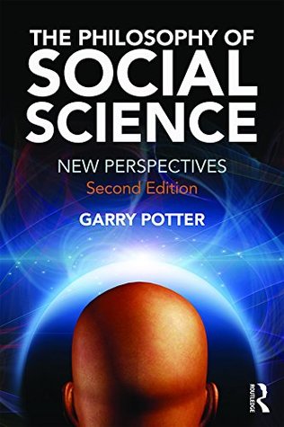 The Philosophy of Social Science: New Perspectives, 2nd edition (Kindle Edition)