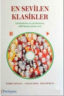 En Sevilen Klasikler: Günümüzün En Çok Dinlenilen 300 Klasik Müzik Eseri (Paperback)