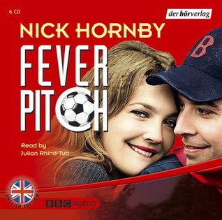 Fever Pitch: Vollständige Lesung. Level: Intermediate
