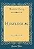 Howleglas (Classic Reprint)
