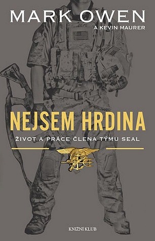 Nejsem hrdina: Život a práce člena týmu SEAL