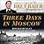 Three Days in Moscow: Ronald Reagan and the Fall of the Soviet Empire