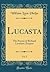 Lucasta, Vol. 2: The Poems ...