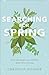 Searching for Spring: How God Makes All Things Beautiful in Time