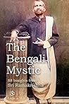 The Bengali Mystic: 88 Insights from Sri Ramakrishna