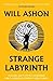 Strange Labyrinth: Outlaws, Poets, Mystics, Murderers and a Coward in London's Great Forest