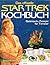 Das Offizielle Star Trek Kochbuch