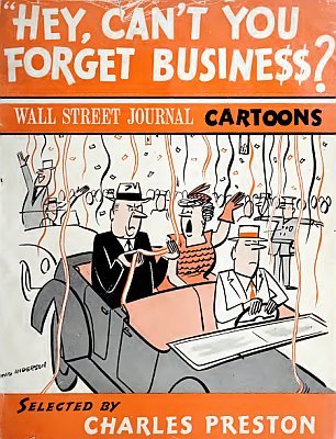 Hey, Can't You Forget Business? Wall Street Journal Cartoons