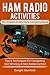 Ham Radio Activities by Dwight Stanfield