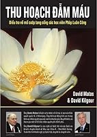 Thu hoạch đẫm máu: Điều tra về mổ cuớp nội tạng sống của các học viên Pháp Luân Công