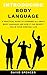 Introducing Body Language: A Practical Guide to Learning All About Body Language and How It Can Benefit You in Your Everyday Life