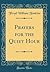 Prayers for the Quiet Hour (Classic Reprint)