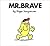 Mr. Brave by Roger Hargreaves