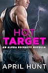 Hot Target by April Hunt Hot Target by April Hunt