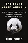 The Truth About Animals by Lucy Cooke