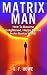 MATRIX MAN by S.F. Howe