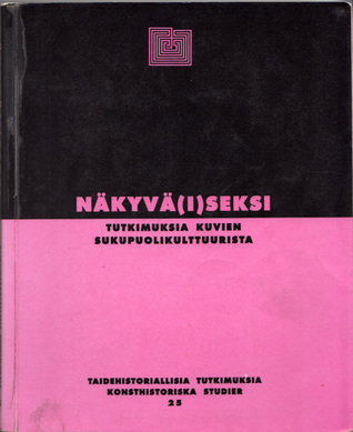 Näkyvä(i)seksi - tutkimuksia kuvien sukupuolikulttuurista