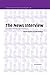The News Interview: Journalists and Public Figures on the Air (Studies in Interactional Sociolinguistics Book 16)