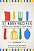 37 Easy Recipes: Cooking Meals For Two - Cookbook