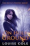 On Holy Ground by Louise  Cole
