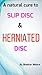 A Natural Cure to Slip Disc & Herniated Disc by Bhaskar Mishra