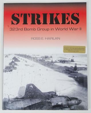 Strikes: 323rd Bomb Group in World War II (Perfect Paperback)