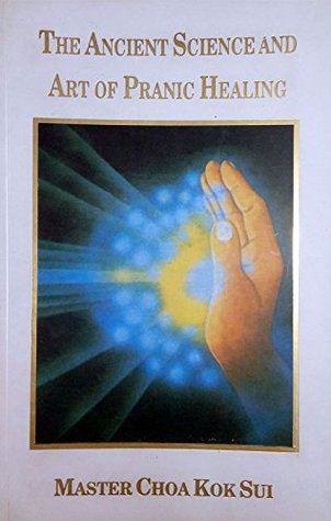 THE ANCIENT SCIENCE AND ART OF PRANIC HEALING (Paperback)