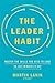 The Leader Habit by Martin Lanik