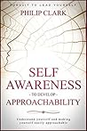 Self Awareness to develop Approachability: Understand yourself and making yourself easily approachable (Pursuit to Lead Yourself Book 4) Self Awareness to develop Approachability: Understand yourself and making yourself easily approachable (Pursuit to Lead Yourself Book 4)