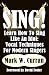 Sing! Learn How To Sing Lik...