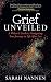 Grief Unveiled: A Widow's Guide to Navigating Your Journey in Life After Loss