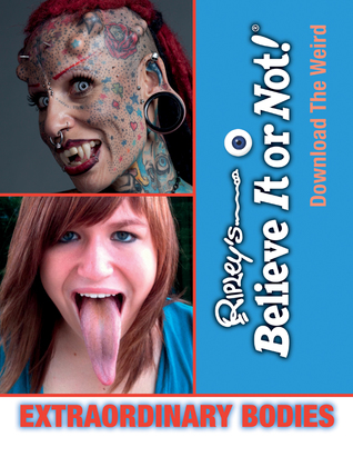 Extraordinary Bodies (Ripleys Believe It or Not! Download the Weird)