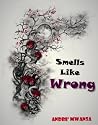Smells Like Wrong Smells Like Wrong
