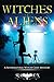 Witches vs. Aliens (Lainswich Witches, #17)