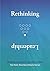 Rethinking Leadership: Buil...