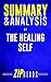Summary & Analysis of The Healing Self: A Revolutionary New Plan to Supercharge Your Immunity and Stay Well for Life | A Guide to the Book by Deepak Chopra and Rudolph Tanzi