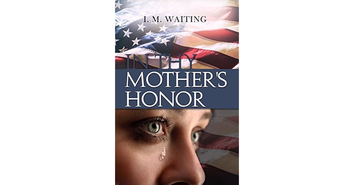 In Thy Mother's Honor by I. M. Waiting