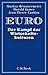 Euro: Der Kampf der Wirtsch...