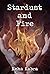 Stardust and Fire